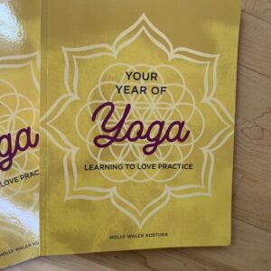 Your Year of Yoga by Holly Walck-Kostura