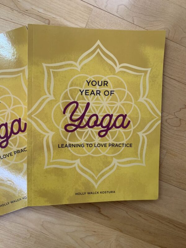 Your Year of Yoga by Holly Walck-Kostura